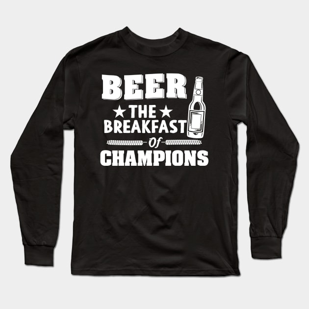 Beer Breakfast of Champions Long Sleeve T-Shirt by jonetressie